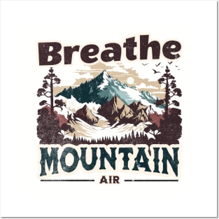 Breathe Mountain Air Posters and Art